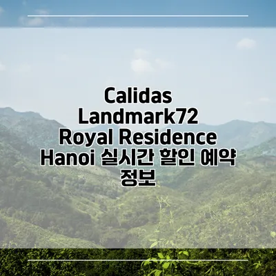 Calidas Landmark72 Royal Residence Hanoi 실시간 할인 예약 정보